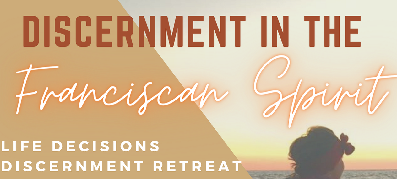 Life Decisions/Franciscan Discernment Retreat